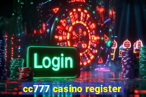 cc777 casino register